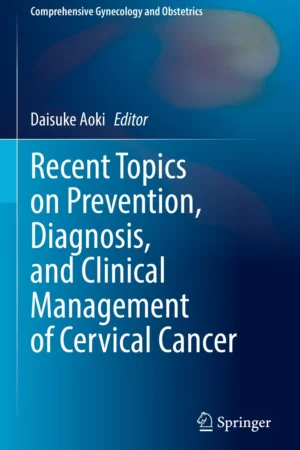 Recent Topics on Prevention, Diagnosis, and Clinical Management of Cervical Cancer PDF