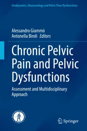 Chronic Pelvic Pain and Pelvic Dysfunctions PDF