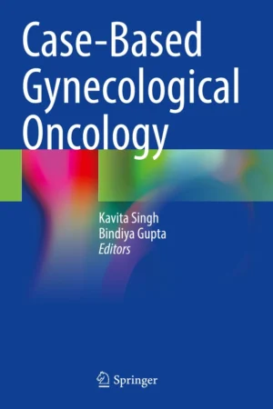 Case-Based Gynecological Oncology PDF