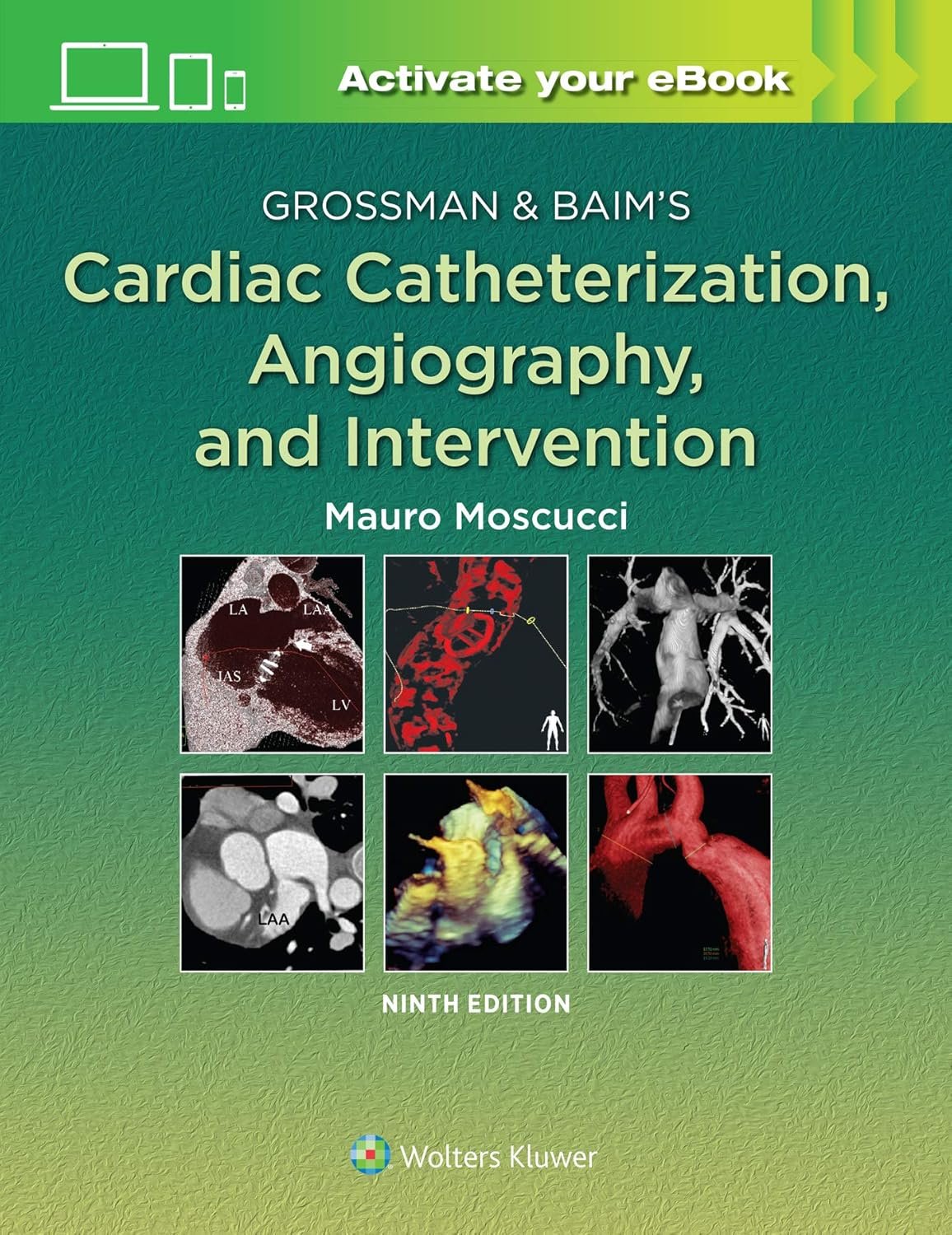 Grossman & Baim's Cardiac Catheterization, Angiography, and Intervention 9th Edition