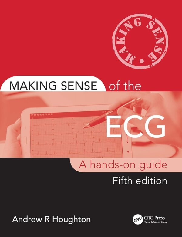 Making Sense of the ECG 5th Edition