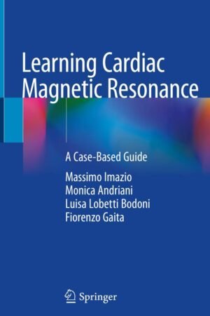 Learning Cardiac Magnetic Resonance: A Case-Based Guide