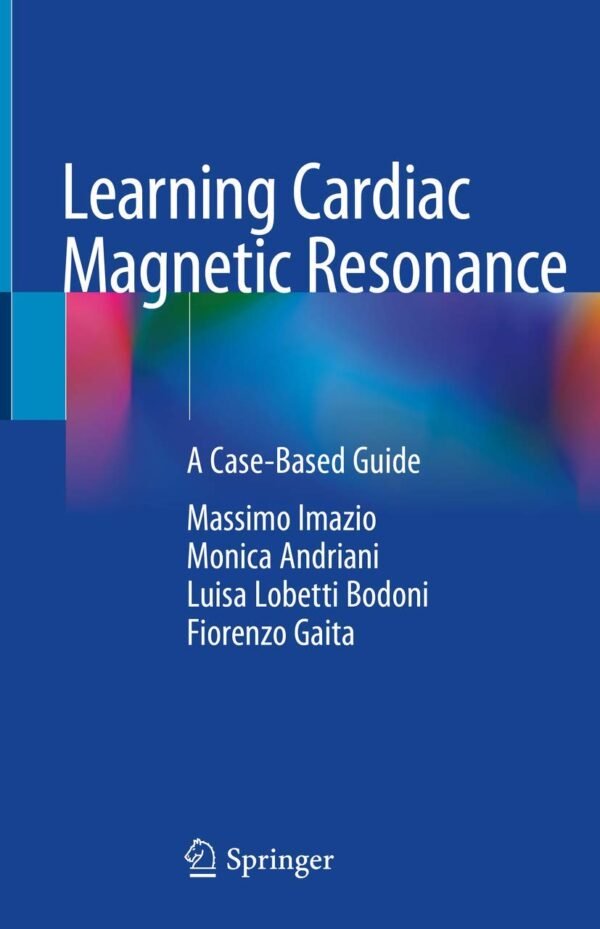 Learning Cardiac Magnetic Resonance: A Case-Based Guide