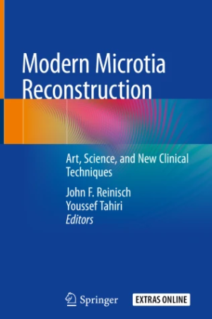 Modern Microtia Reconstruction: Art, Science, and New Clinical Techniques PDF
