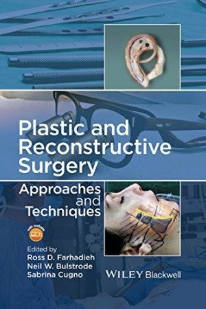Plastic and Reconstructive Surgery: Approaches and Techniques 1st Edition PDF