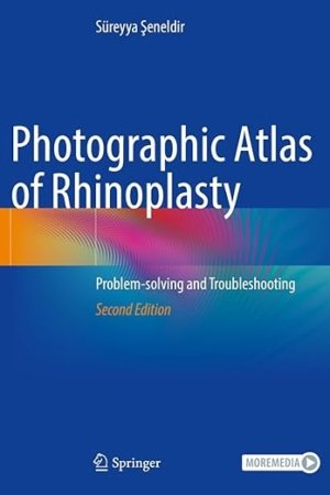 Photographic Atlas of Rhinoplasty: Problem-solving and Troubleshooting Second Edition 2024 PDF