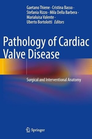 Pathology of Cardiac Valve Disease: Surgical and Interventional Anatomy PDF