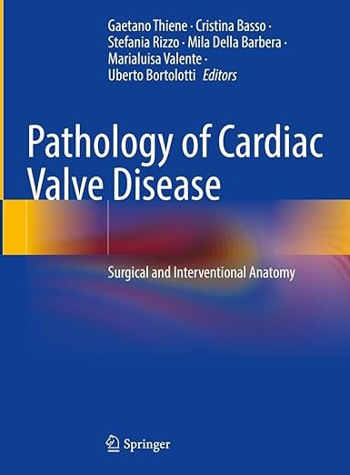 Pathology of Cardiac Valve Disease: Surgical and Interventional Anatomy PDF