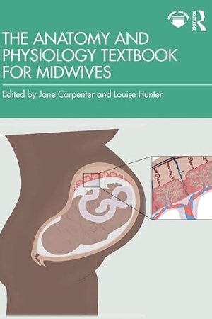 The Anatomy and Physiology Textbook for Midwives PDF