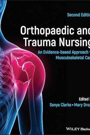 Orthopaedic and Trauma Nursing: An Evidence-based Approach to Musculoskeletal Care 2e PDF