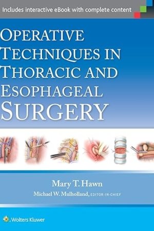 Operative Techniques in Thoracic and Esophageal Surgery First Edition PDF