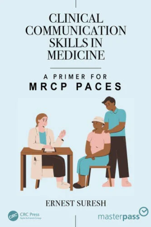 Clinical Communication Skills in Medicine A Primer for MRCP PACES 2025