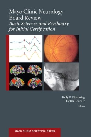 Mayo Clinic Neurology Board Review: Basic Sciences and Psychiatry for Initial Certification