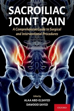 Sacroiliac Joint Pain: A Comprehensive Guide to Interventional and Surgical Procedures