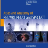 Atlas and Anatomy of PET/MRI, PET/CT and SPECT/CT 2E PDF