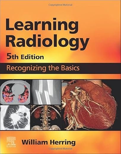 Learning Radiology: Recognizing the Basics 5E PDF