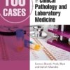 100 Cases in Clinical Pathology and Laboratory Medicine 2E PDF