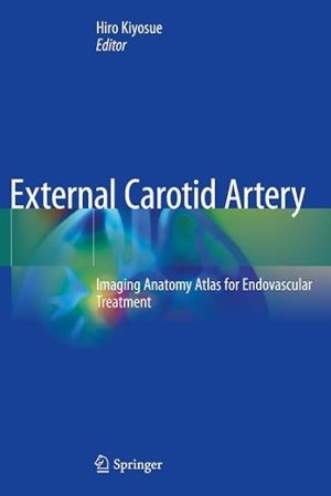 External Carotid Artery: Imaging Anatomy Atlas for Endovascular Treatment PDF
