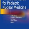 A Practical Guide for Pediatric Nuclear Medicine PDF