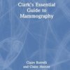 Clark's Essential Guide to Mammography (Clark's Companion Essential Guides) PDF