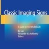 Classic Imaging Signs: A Guide to the Whole Body PDF