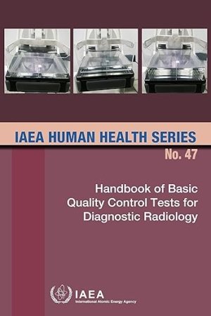 Handbook of Basic Quality Control Tests for Diagnostic Radiology (IAEA Human Health Series 47) PDF