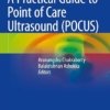 A Practical Guide to Point of Care Ultrasound (POCUS) PDF