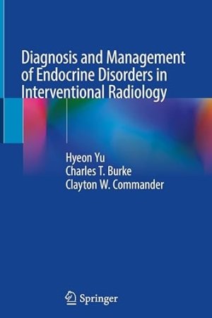 Diagnosis and Management of Endocrine Disorders in Interventional Radiology PDF