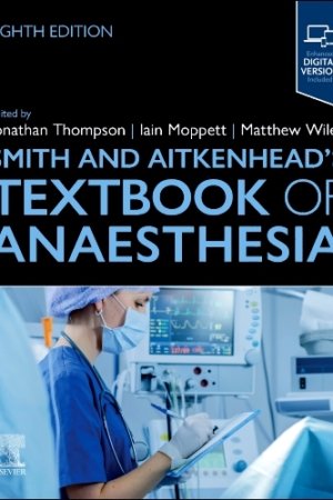 Smith and Aitkenhead’s Textbook of Anaesthesia 8E
