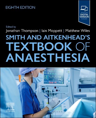 Smith and Aitkenhead’s Textbook of Anaesthesia 8E