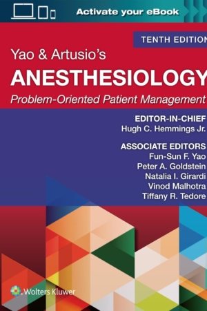 Yao & Artusio's Anesthesiology: Problem-Oriented Patient Management 10th Edition
