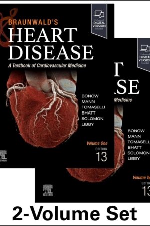 Braunwald’s Heart Disease, 2 Vol Set: A Textbook of Cardiovascular Medicine 13th Edition